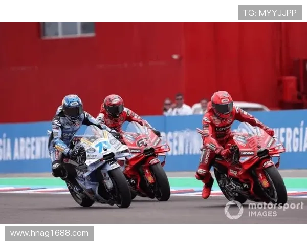 杜卡迪车队再掀速度风暴马丁与巴尼亚亚冠军争夺进入白热化
